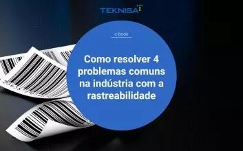 Como resolver 4 problemas comuns na indústria com a rastreabilidade