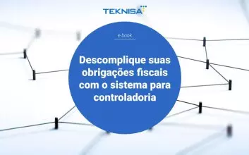 Descomplique suas obrigações fiscais com o sistema para controladoria