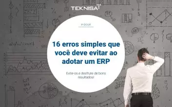 16 erros simples que você deve evitar ao adotar um ERP