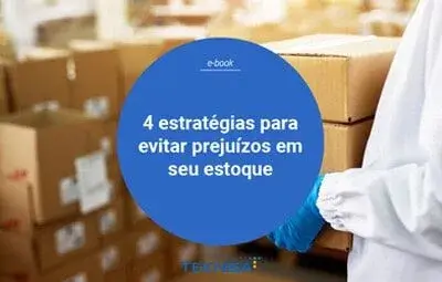 4 estratégias para evitar prejuízos em seu estoque