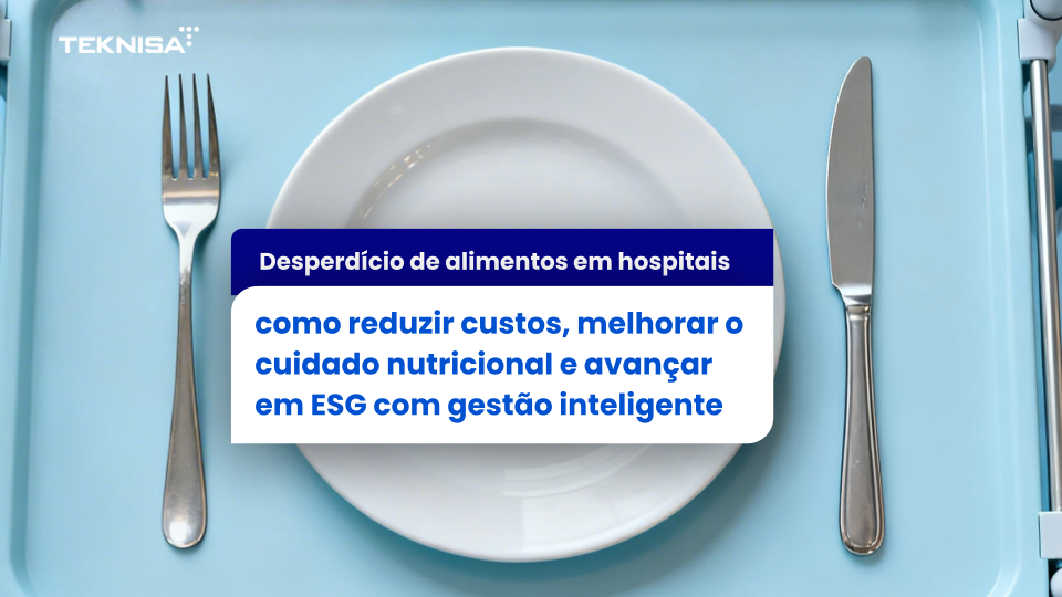 Desperdício de alimentos em hospitais: reduza custos e avance em ESG